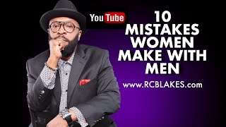 10 COMMON MISTAKES WOMEN MAKE WITH MEN  PERISCOPE SESSION  RC BLAKES [upl. by Rebel713]