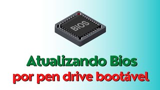 Tutorial Como atualizar Bios por pen drive bootável [upl. by Rahmann]