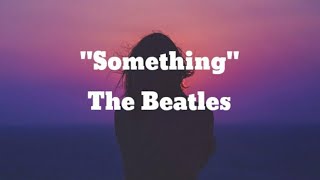 The Beatles  Something Lyrics [upl. by Azirb]