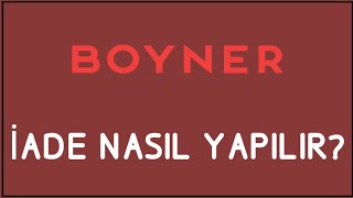 Boyner İade Nasıl Yapılır İade İşlemleri [upl. by Aldric]