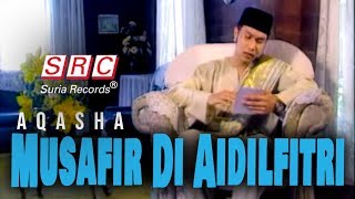 Aqasha  Musafir Di Aidilfitri Official Music Video [upl. by Giorgi223]