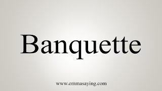 How To Say Banquette [upl. by Bowyer]