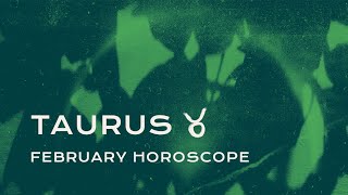 🌱 Taurus February Horoscope [upl. by Starla]