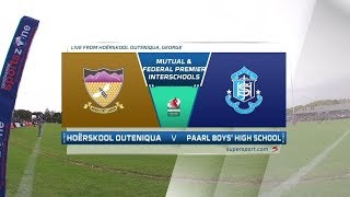 Premier Interschools Rugby  Hoërskool Outeniqua vs Paarl Boys High School  1st Half [upl. by Aerdnaeel]