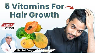 5 Vitamins For Hair Growth  किस विटामिन की कमी से बाल झड़ते हैं  Dr Anil Garg [upl. by Jacobina]