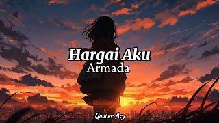 Armada  Hargai Aku Lirik [upl. by Nivlam]