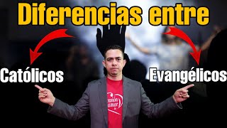 DIFERENCIAS ENTRE CATÓLICOS Y EVANGÉLICOS ¿QUIÉN ESTA EN LO CORRECTO [upl. by Enneles661]