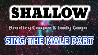 SHALLOW  Bradley Cooper and Lady Gaga karaoke female part only [upl. by Aillimat]