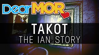 Dear MOR quotTakotquot The Ian Story 020319 [upl. by Katherina293]