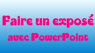 Faire un exposé avec PowerPoint 1 [upl. by Barri]