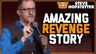 Most Amazing Revenge Story Ever Told  Steve Hofstetter [upl. by Gerhardine]