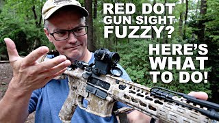 Red Dot Sight Fuzzy Heres What to Do [upl. by Hara]