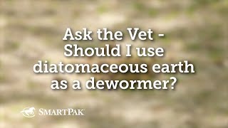 Ask the Vet  Should I use diatomaceous earth as a dewormer [upl. by Earla]