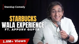 Starbucks Wala Experience  StandUp Comedy by Appurv Gupta Aka GuptaJi [upl. by Beshore]