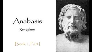 Anabasis by Xenophon  Book 1 Part 1 [upl. by Seidnac184]