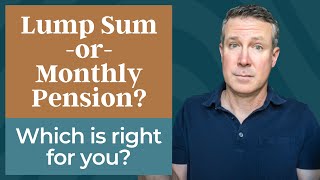 LumpSum or Monthly Pension Which Is Right For You [upl. by Bergstrom]