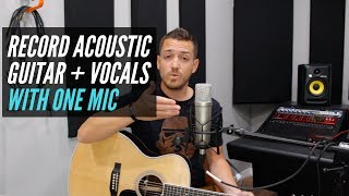 Recording Acoustic Guitar and Vocals at the same time with One Microphone [upl. by Odlanier954]