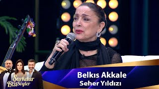 Belkıs Akkale  SEHER YILDIZI [upl. by Leoj]