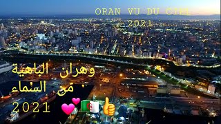 Oran vu du ciel 2021part1 وهران من السماء💕🇩🇿👍4K Drone Day🌞 to night🌙 [upl. by Amity]