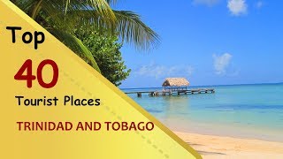 quotTRINIDAD AND TOBAGOquot Top 40 Tourist Places  Trinidad and Tobago Tourism [upl. by Dadirac]