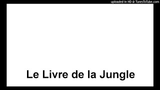 Le Livre de la Jungle  Bibliothèque de lAventure [upl. by Lucille]