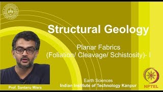 IITK NPTEL Structural GeologyLecture 17 Foliation I Prof Santanu Misra [upl. by Alleiram]