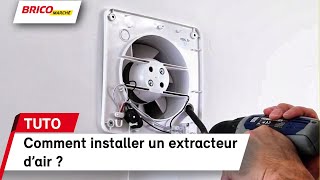 Comment installer un extracteur dair   Bricomarché [upl. by Stiegler]