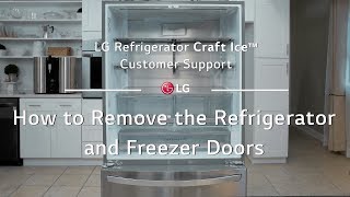 LG Refrigerator  How to Remove the Refrigerator and Freezer Doors [upl. by Anaoy528]