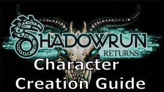 Shadowrun Returns  Character Creation Guide [upl. by Meeka]