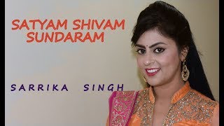 Satyam Shivam Sundaram  Sarrika Singh Live [upl. by Brainard271]