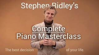 Stephen Ridleys Complete Piano Masterclass [upl. by Pfeffer509]