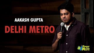 Delhi Metro  StandUp Comedy by Aakash Gupta [upl. by Annaohj]