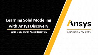 Intro to Ansys Discovery — Lesson 2 Part 1 [upl. by Sheelah]