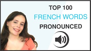 PRONOUNCE THE 100 MOST COMMON FRENCH WORDS [upl. by Cerelly]