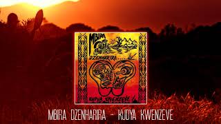 Mbira DzeNharira  Kudya Kwenzeve Album [upl. by Adlev]