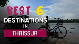 Best 6 destinations in Thrissur  Visit Thrissur  Kerala Tour Plan [upl. by Enael]