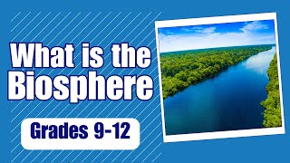 What is the Biosphere  More Grades 912 Science [upl. by Tshombe]