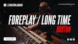 ForeplayLongtime Boston  Lexington Lab Band [upl. by Ahsiekrats101]