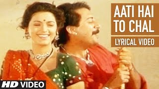 Aati Hai To Chal Lyrical Video  Saat Rang Ke Sapne  Babul Supriyo Alka Yagnik ArvindJuhi Chawla [upl. by Lyreb]