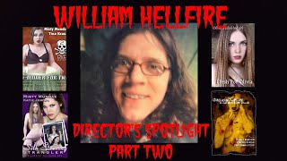 William Hellfire Directors Spotlight 5 Part Two [upl. by Aay850]