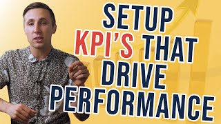 How To Setup KPIs Key Performance Indicators That Drive Performance For Everyone In Your Company [upl. by Mona535]