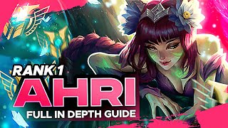 HOW TO PLAY AHRI  FULL INDEPTH GUIDE  RANK 1 CHALLENGER MID [upl. by Belden]