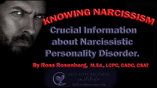 KNOWING NARCISSISM Crucial Information about Narcissistic Personality Disorder [upl. by Darlleen904]