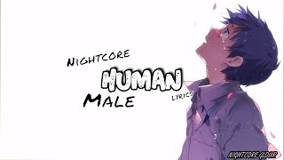 【Nightcore】Human ➝Male Version ⇉ lyrics [upl. by Ecneret]