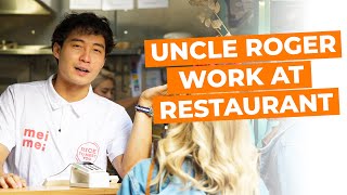 Uncle Roger Work at Restaurant for a Day [upl. by Alleinad]