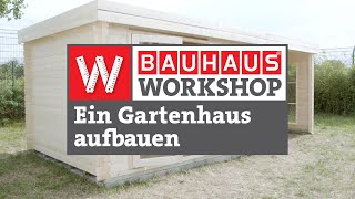 HolzGartenhaus aufbauen Anleitung  BAUHAUS Workshop [upl. by Huberty]