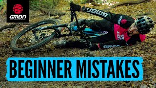 Beginner Mistakes amp How To Avoid Making Them  Mountain Bike Skills [upl. by Odetta]