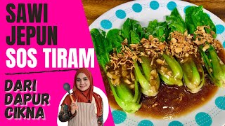 SAWI JEPUN MASAK SOS TIRAM  Pak Choy Oyster Sauce [upl. by Rickey112]