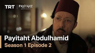 Payitaht Abdulhamid  Season 1 Episode 2 English Subtitles [upl. by Rann179]