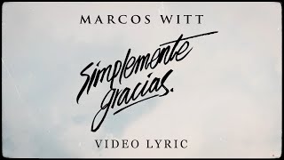 Marcos Witt  Simplemente Gracias Video Lyric [upl. by Wolcott]